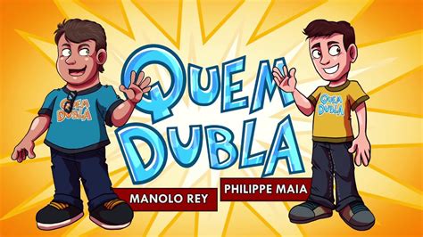 quem dubla.